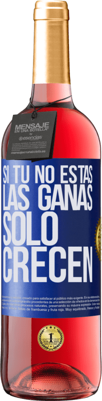 29,95 € | Vino Rosado Edición ROSÉ Si tú no estás, las ganas sólo crecen Etiqueta Azul. Etiqueta personalizable Vino joven Cosecha 2023 Tempranillo