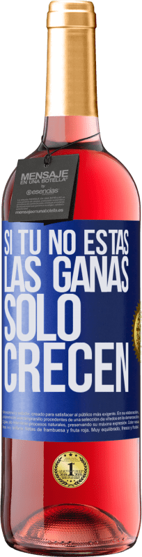 29,95 € | Vino Rosado Edición ROSÉ Si tú no estás, las ganas sólo crecen Etiqueta Azul. Etiqueta personalizable Vino joven Cosecha 2024 Tempranillo