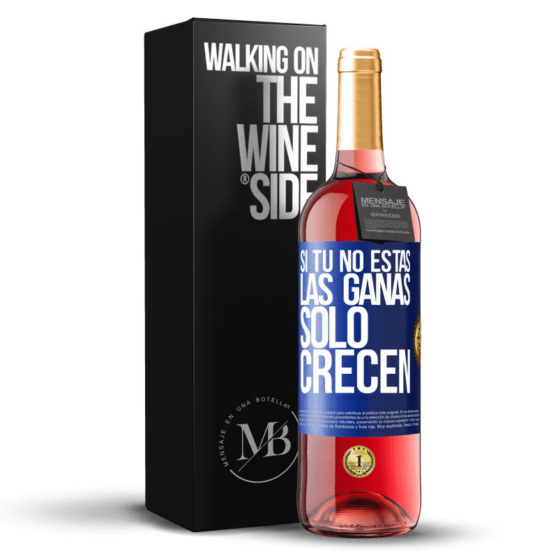 29,95 € Envío gratis | Vino Rosado Edición ROSÉ Si tú no estás, las ganas sólo crecen Etiqueta Azul. Etiqueta personalizable Vino joven Cosecha 2024 Tempranillo