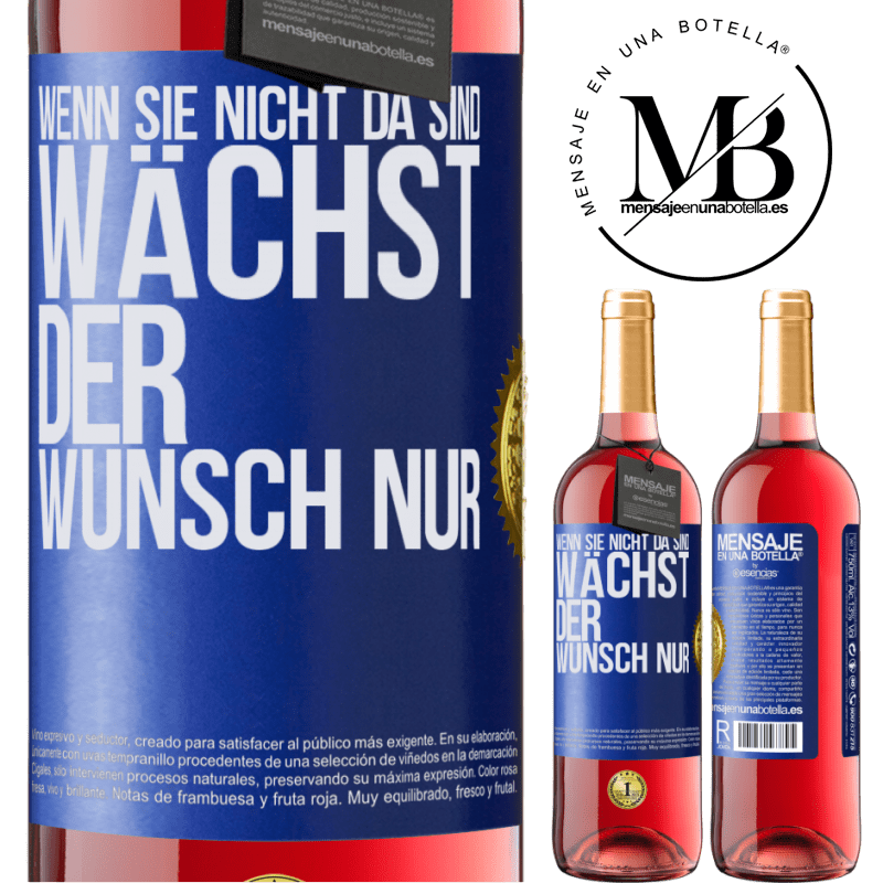 29,95 € Kostenloser Versand | Roséwein ROSÉ Ausgabe Wenn du nicht da bist, wächst die Lust Blaue Markierung. Anpassbares Etikett Junger Wein Ernte 2024 Tempranillo