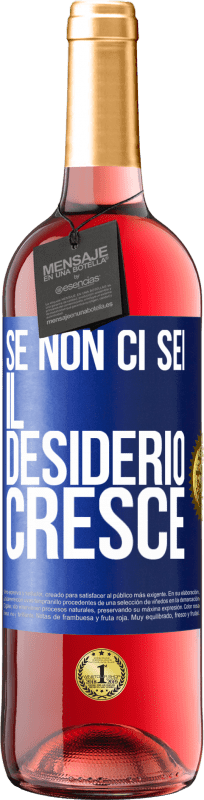 29,95 € | Vino rosato Edizione ROSÉ Se non ci sei, il desiderio cresce Etichetta Blu. Etichetta personalizzabile Vino giovane Raccogliere 2024 Tempranillo