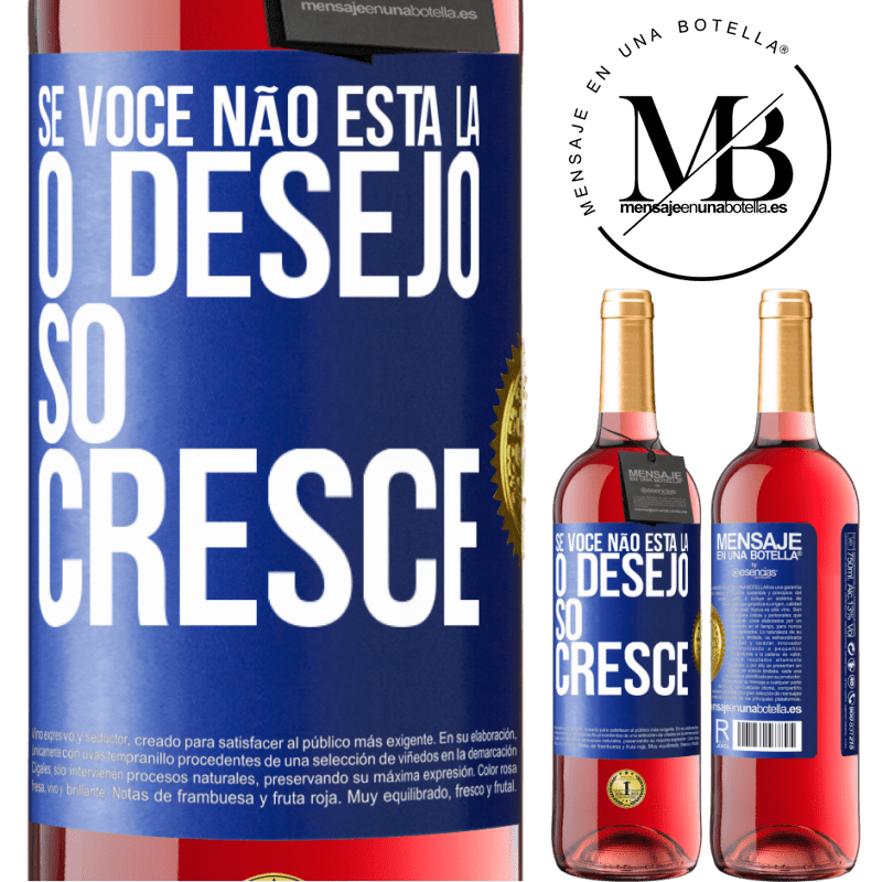 29,95 € Envio grátis | Vinho rosé Edição ROSÉ Se você não está lá, o desejo só cresce Etiqueta Azul. Etiqueta personalizável Vinho jovem Colheita 2024 Tempranillo