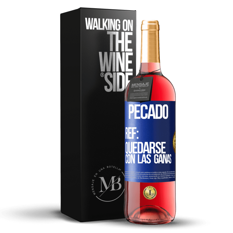 29,95 € Envío gratis | Vino Rosado Edición ROSÉ Pecado. Ref: quedarse con las ganas Etiqueta Azul. Etiqueta personalizable Vino joven Cosecha 2023 Tempranillo