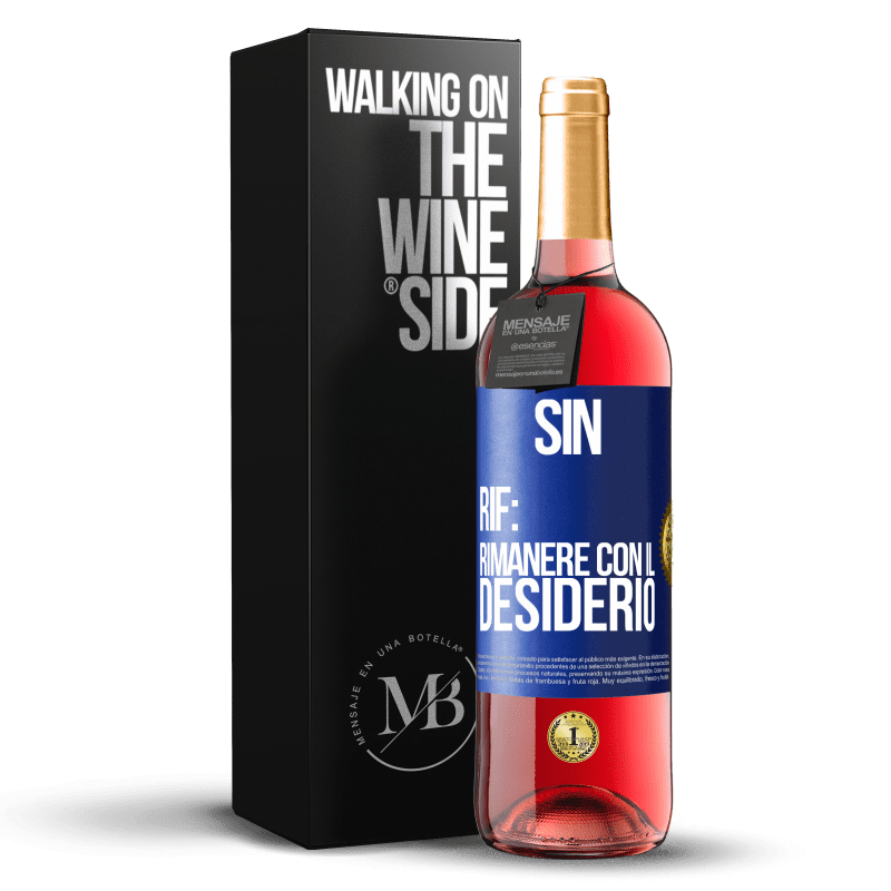 29,95 € Spedizione Gratuita | Vino rosato Edizione ROSÉ Sin. Rif: rimanere con il desiderio Etichetta Blu. Etichetta personalizzabile Vino giovane Raccogliere 2024 Tempranillo