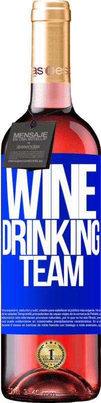 29,95 € | Vin rosé Édition ROSÉ Wine drinking team Étiquette Bleue. Étiquette personnalisable Vin jeune Récolte 2023 Tempranillo