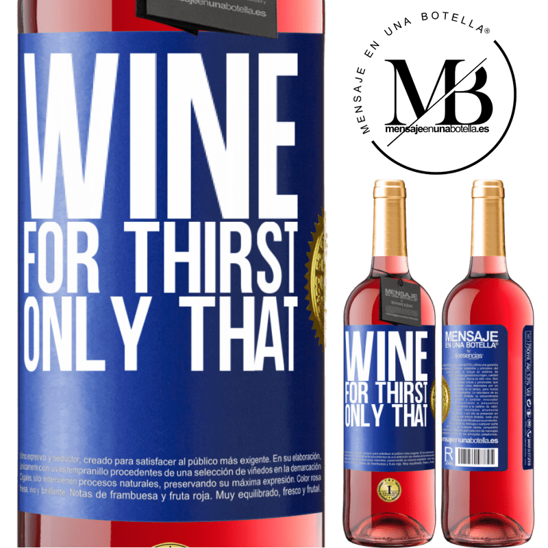 29,95 € Free Shipping | Rosé Wine ROSÉ Edition He came for thirst. Only that Blue Label. Customizable label Young wine Harvest 2021 Tempranillo