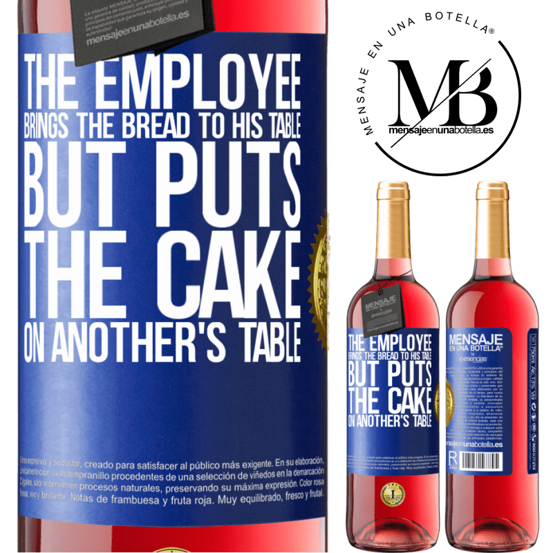 29,95 € Free Shipping | Rosé Wine ROSÉ Edition The employee brings the bread to his table, but puts the cake on another's table Blue Label. Customizable label Young wine Harvest 2021 Tempranillo