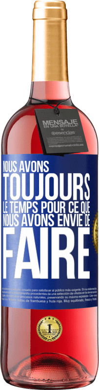 29,95 € Envoi gratuit | Vin rosé Édition ROSÉ Nous avons toujours le temps pour ce que nous avons envie de faire Étiquette Bleue. Étiquette personnalisable Vin jeune Récolte 2025 Tempranillo