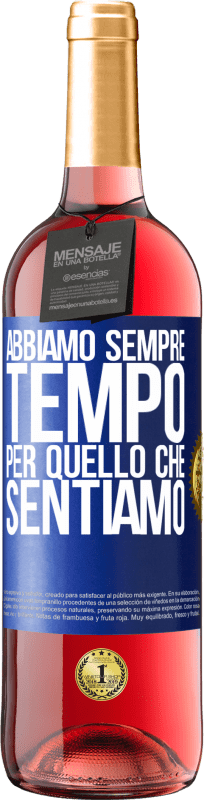 29,95 € | Vino rosato Edizione ROSÉ Abbiamo sempre tempo per quello che sentiamo Etichetta Blu. Etichetta personalizzabile Vino giovane Raccogliere 2024 Tempranillo