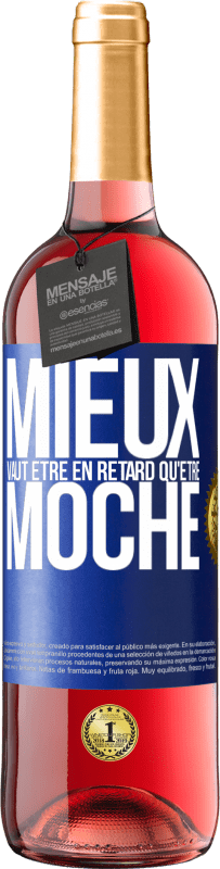 29,95 € Envoi gratuit | Vin rosé Édition ROSÉ Mieux vaut être en retard qu'être moche Étiquette Bleue. Étiquette personnalisable Vin jeune Récolte 2024 Tempranillo