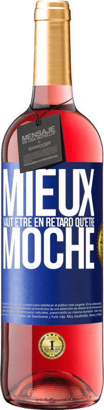29,95 € Envoi gratuit | Vin rosé Édition ROSÉ Mieux vaut être en retard qu'être moche Étiquette Bleue. Étiquette personnalisable Vin jeune Récolte 2025 Tempranillo
