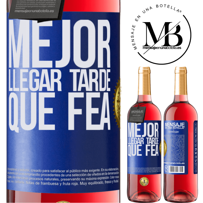 29,95 € Envío gratis | Vino Rosado Edición ROSÉ Mejor llegar tarde que fea Etiqueta Azul. Etiqueta personalizable Vino joven Cosecha 2024 Tempranillo