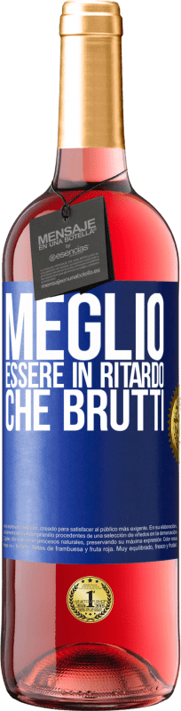 29,95 € | Vino rosato Edizione ROSÉ Meglio essere in ritardo che brutti Etichetta Blu. Etichetta personalizzabile Vino giovane Raccogliere 2024 Tempranillo