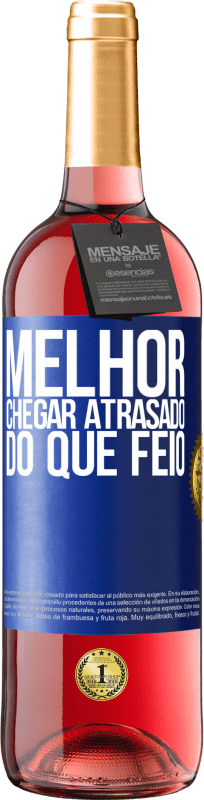 29,95 € Envio grátis | Vinho rosé Edição ROSÉ Melhor chegar atrasado do que feio Etiqueta Azul. Etiqueta personalizável Vinho jovem Colheita 2024 Tempranillo