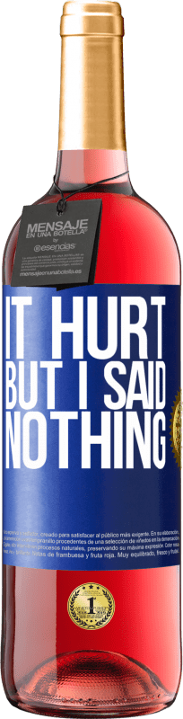 29,95 € Free Shipping | Rosé Wine ROSÉ Edition It hurt, but I said nothing Blue Label. Customizable label Young wine Harvest 2025 Tempranillo