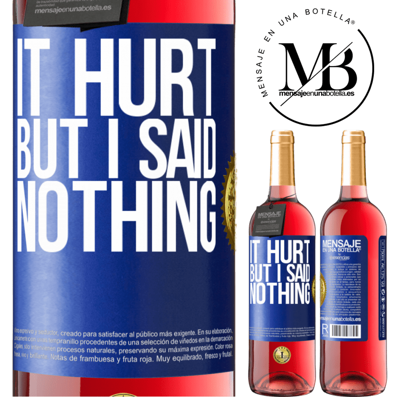 29,95 € Free Shipping | Rosé Wine ROSÉ Edition It hurt, but I said nothing Blue Label. Customizable label Young wine Harvest 2022 Tempranillo