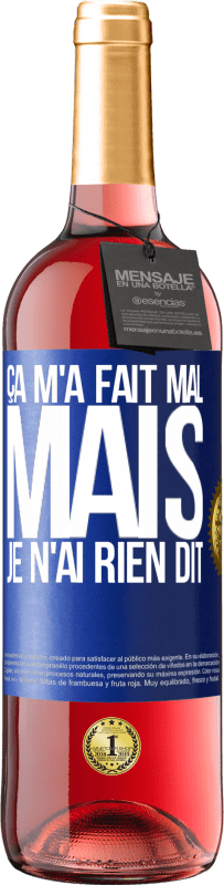 29,95 € Envoi gratuit | Vin rosé Édition ROSÉ Ça m'a fait mal mais je n'ai rien dit Étiquette Bleue. Étiquette personnalisable Vin jeune Récolte 2025 Tempranillo
