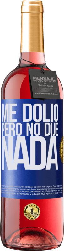 29,95 € | Vino Rosado Edición ROSÉ Me dolió, pero no dije nada Etiqueta Azul. Etiqueta personalizable Vino joven Cosecha 2024 Tempranillo