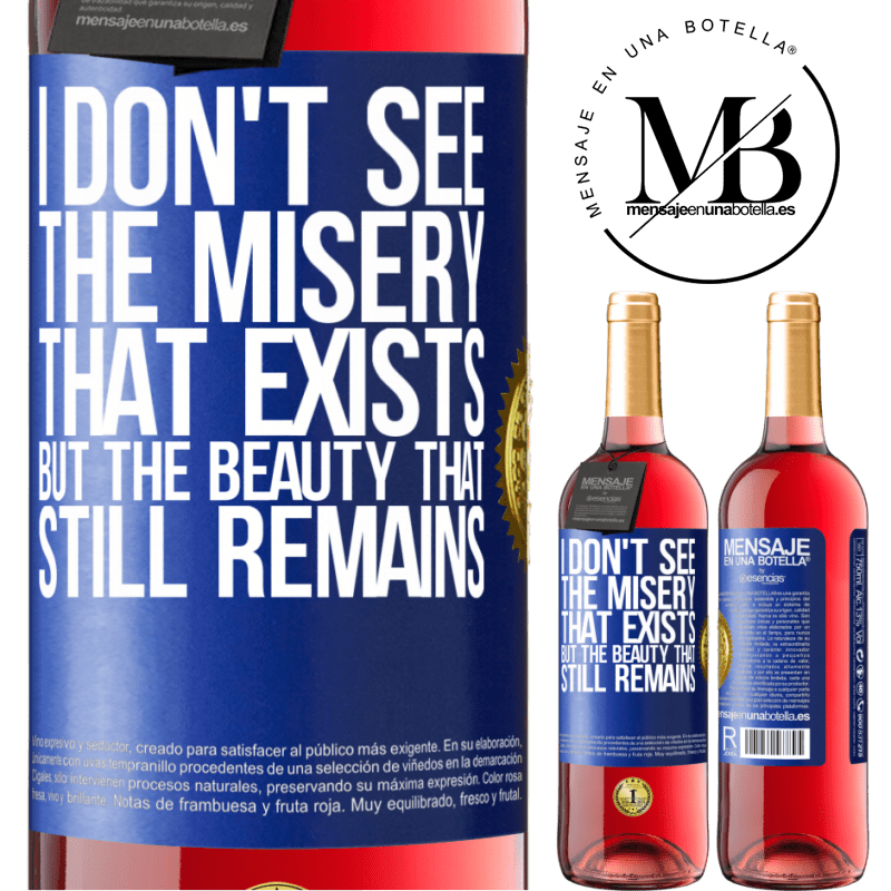 29,95 € Free Shipping | Rosé Wine ROSÉ Edition I don't see the misery that exists but the beauty that still remains Blue Label. Customizable label Young wine Harvest 2022 Tempranillo
