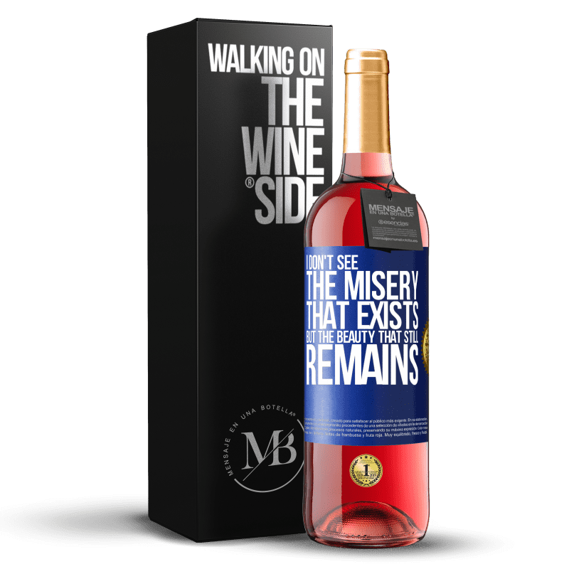 29,95 € Free Shipping | Rosé Wine ROSÉ Edition I don't see the misery that exists but the beauty that still remains Blue Label. Customizable label Young wine Harvest 2023 Tempranillo