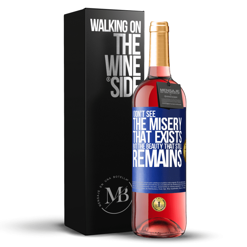 29,95 € Free Shipping | Rosé Wine ROSÉ Edition I don't see the misery that exists but the beauty that still remains Blue Label. Customizable label Young wine Harvest 2025 Tempranillo