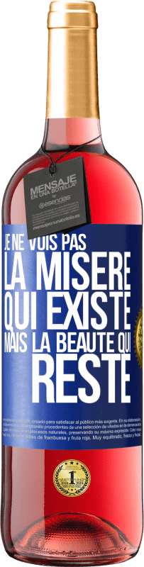 29,95 € Envoi gratuit | Vin rosé Édition ROSÉ Je ne vois pas la misère qui existe mais la beauté qui reste Étiquette Bleue. Étiquette personnalisable Vin jeune Récolte 2025 Tempranillo
