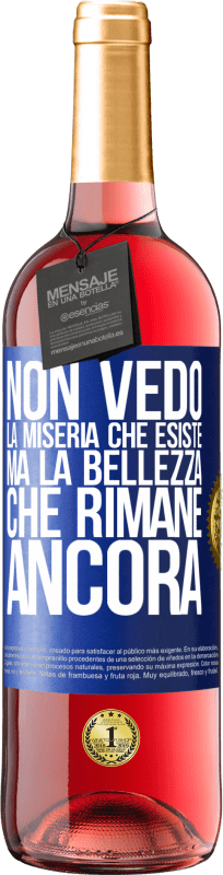 29,95 € Spedizione Gratuita | Vino rosato Edizione ROSÉ Non vedo la miseria che esiste ma la bellezza che rimane ancora Etichetta Blu. Etichetta personalizzabile Vino giovane Raccogliere 2025 Tempranillo