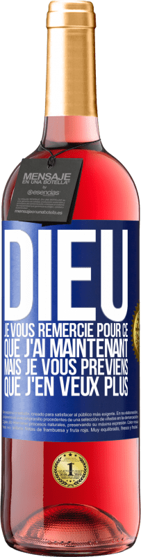 «Dieu, je vous remercie pour ce que j'ai maintenant mais je vous préviens que j'en veux plus» Édition ROSÉ