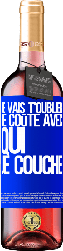 29,95 € | Vin rosé Édition ROSÉ Je vais t'oublier, je coûte avec qui je couche Étiquette Bleue. Étiquette personnalisable Vin jeune Récolte 2025 Tempranillo