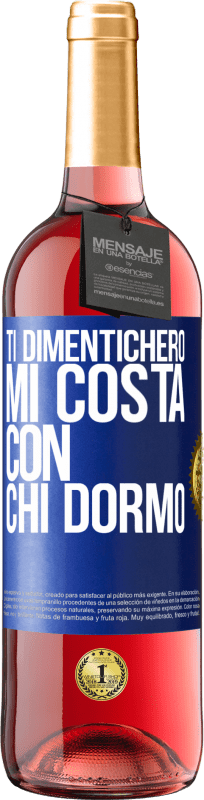 29,95 € | Vino rosato Edizione ROSÉ Ti dimenticherò, mi costa con chi dormo Etichetta Blu. Etichetta personalizzabile Vino giovane Raccogliere 2025 Tempranillo