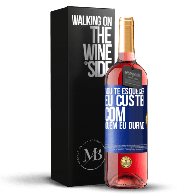 «Vou te esquecer, eu custei com quem eu durmo» Edição ROSÉ