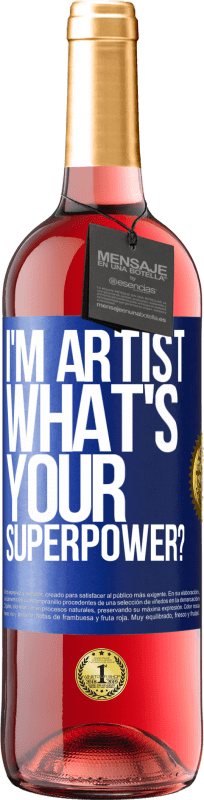 29,95 € | ロゼワイン ROSÉエディション I'm artist. What's your superpower? 青いタグ. カスタマイズ可能なラベル 若いワイン 収穫 2025 Tempranillo