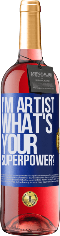 29,95 € | Vino Rosado Edición ROSÉ I'm artist. What's your superpower? Etiqueta Azul. Etiqueta personalizable Vino joven Cosecha 2024 Tempranillo