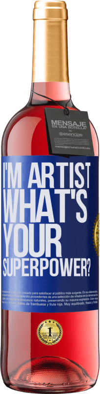 29,95 € | Vino Rosado Edición ROSÉ I'm artist. What's your superpower? Etiqueta Azul. Etiqueta personalizable Vino joven Cosecha 2025 Tempranillo