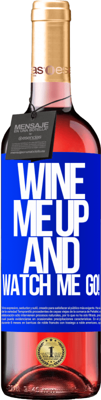 29,95 € | Vin rosé Édition ROSÉ Wine me up and watch me go! Étiquette Bleue. Étiquette personnalisable Vin jeune Récolte 2023 Tempranillo