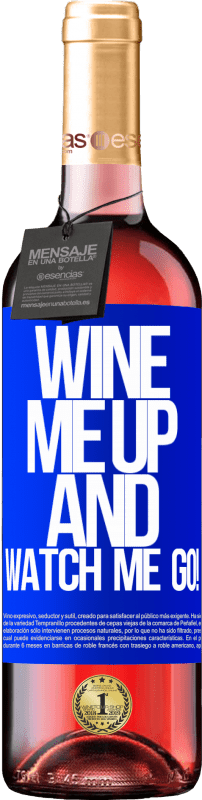 29,95 € Envoi gratuit | Vin rosé Édition ROSÉ Wine me up and watch me go! Étiquette Bleue. Étiquette personnalisable Vin jeune Récolte 2024 Tempranillo