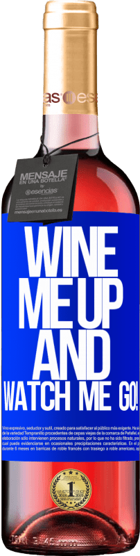 29,95 € Envoi gratuit | Vin rosé Édition ROSÉ Wine me up and watch me go! Étiquette Bleue. Étiquette personnalisable Vin jeune Récolte 2025 Tempranillo