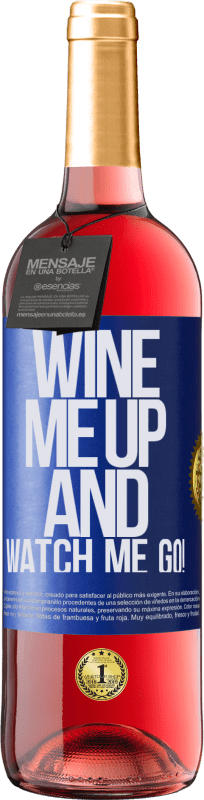 29,95 € | Vino Rosado Edición ROSÉ Wine me up and watch me go! Etiqueta Azul. Etiqueta personalizable Vino joven Cosecha 2023 Tempranillo