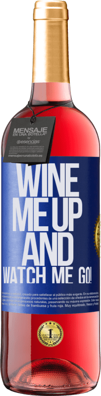 29,95 € Envío gratis | Vino Rosado Edición ROSÉ Wine me up and watch me go! Etiqueta Azul. Etiqueta personalizable Vino joven Cosecha 2025 Tempranillo