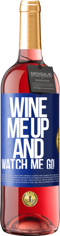 29,95 € | Vino rosato Edizione ROSÉ Wine me up and watch me go! Etichetta Blu. Etichetta personalizzabile Vino giovane Raccogliere 2023 Tempranillo