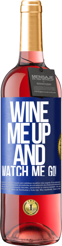 29,95 € | Vino rosato Edizione ROSÉ Wine me up and watch me go! Etichetta Blu. Etichetta personalizzabile Vino giovane Raccogliere 2024 Tempranillo