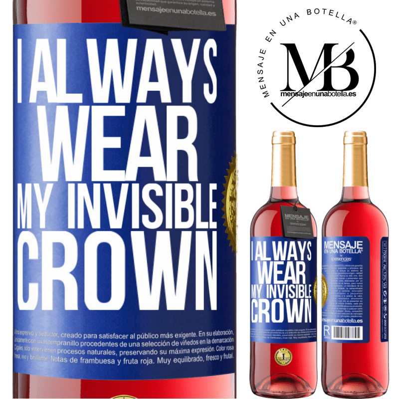 29,95 € Free Shipping | Rosé Wine ROSÉ Edition I always wear my invisible crown Blue Label. Customizable label Young wine Harvest 2022 Tempranillo