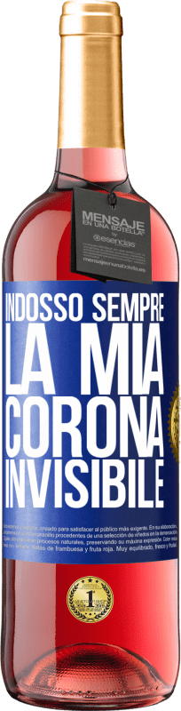 29,95 € | Vino rosato Edizione ROSÉ Indosso sempre la mia corona invisibile Etichetta Blu. Etichetta personalizzabile Vino giovane Raccogliere 2023 Tempranillo