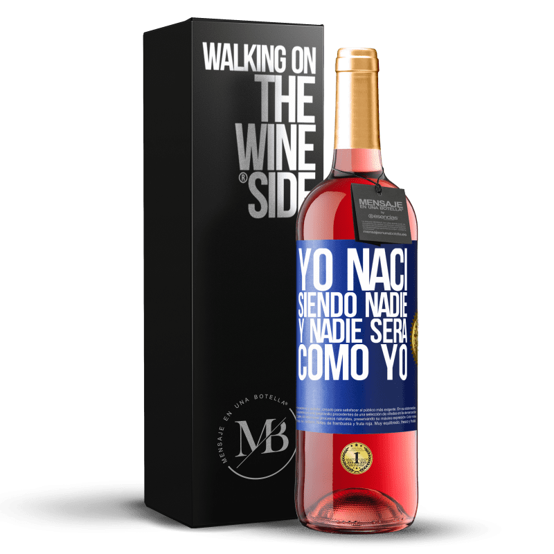 29,95 € Envío gratis | Vino Rosado Edición ROSÉ Yo nací siendo nadie. Y nadie será como yo Etiqueta Azul. Etiqueta personalizable Vino joven Cosecha 2025 Tempranillo