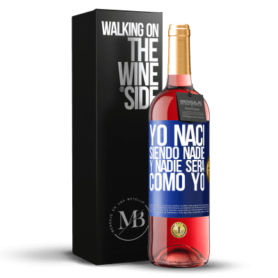 «Yo nací siendo nadie. Y nadie será como yo» Edición ROSÉ
