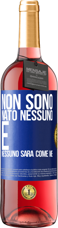 29,95 € | Vino rosato Edizione ROSÉ Non sono nato nessuno. E nessuno sarà come me Etichetta Blu. Etichetta personalizzabile Vino giovane Raccogliere 2024 Tempranillo