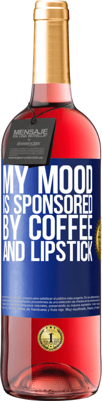 29,95 € Free Shipping | Rosé Wine ROSÉ Edition My mood is sponsored by coffee and lipstick Blue Label. Customizable label Young wine Harvest 2023 Tempranillo