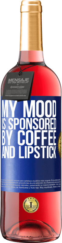 29,95 € Free Shipping | Rosé Wine ROSÉ Edition My mood is sponsored by coffee and lipstick Blue Label. Customizable label Young wine Harvest 2025 Tempranillo