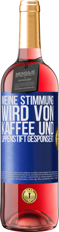 29,95 € Kostenloser Versand | Roséwein ROSÉ Ausgabe Meine Stimmung wird von Kaffee und Lippenstift gesponsert Blaue Markierung. Anpassbares Etikett Junger Wein Ernte 2024 Tempranillo