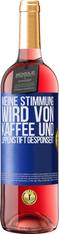 29,95 € | Roséwein ROSÉ Ausgabe Meine Stimmung wird von Kaffee und Lippenstift gesponsert Blaue Markierung. Anpassbares Etikett Junger Wein Ernte 2025 Tempranillo